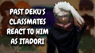 Past Dekus Classmates React To Him As Itadori Yuji  MHA  JJK  Gacha Club [upl. by Kolk]