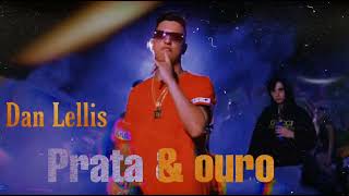 Dan lellis feat ygu Prata amp Ouro official music [upl. by Nallad]