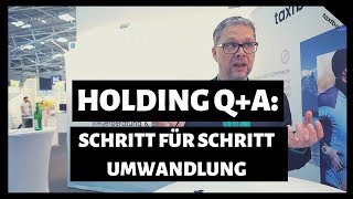 Holding QampA Schritt für Schritt Anleitung zur Umwandlung eines Einzelunternehmens in eine Holding [upl. by Renard884]