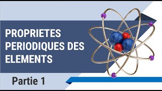 Tendances et propriétés des elements chimiques du tableau périodique PARTIE 1 12à [upl. by Rodnas]