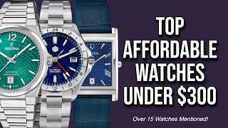 Top Affordable Watches Under 300  Over 15 Watches Mentioned  Best Affordable Watches Sub 300 [upl. by Malkin]