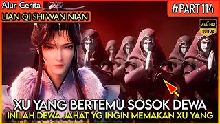 XU YANG MENANTANG SANG DEWA JAHAT SEORANG DIRI   Alur Cerita Donghua LQSWN PART 114 [upl. by Boyd148]