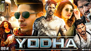 Yodha Full Movie 2024  Sidharth Malhotra  Raashi Khanna  Disha Patani  Review amp Facts [upl. by Woolley]