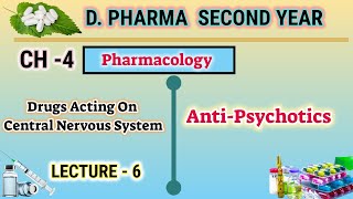 Anti Psychotics  CH4  L6  Pharmacology  Drugs acting on CNS  DPharma second year [upl. by Naor462]