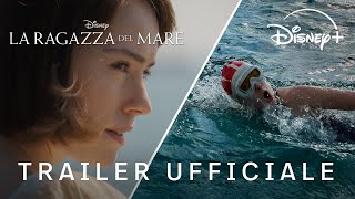 La Ragazza del Mare  Trailer Ufficiale  Disney [upl. by Elynad]