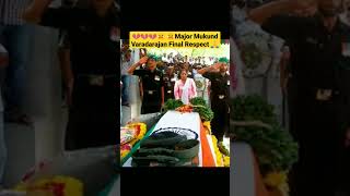 💔💔💔😭😭 Major Mukund Varadarajan Final Respect🙏 shorts youtubeshorts short ytshorts majormukund [upl. by Stillmann]