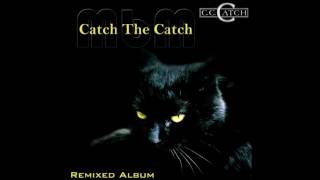 C C Catch  Catch The Catch Remixed Album recut by Manaev [upl. by Aneger632]