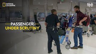 Passenger Under Scrutiny  To Catch a Smuggler  हिन्दी  Full Episode  S1  E7  Nat Geo [upl. by Anilorac]