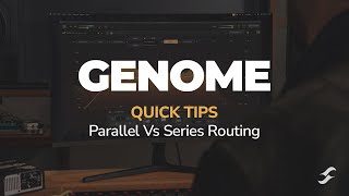 GENOME Quick Tips  Parallel Vs Series Routing [upl. by Ahseila]