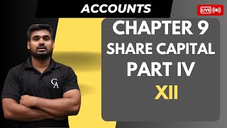 SHARE CAPITAL  CH 9  CLASS XII  PART 4  ACCOUNTANCY [upl. by Chiles]