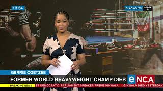 Former World Heavyweight champ Gerrie Coetzee dies [upl. by Llewol478]