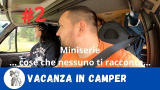 Vacanza in camper come nessuno la racconta puntata 2 [upl. by Ailasor83]