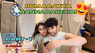 Hum Aaj Kya Banna Rahe Hai 😍 Part1 [upl. by Nangem]