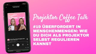 19 Überfordert in Menschenmengen Wie du dich als Projektor selbst regulieren kannst [upl. by Levitt]