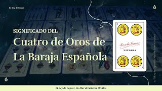 Significado Cuatro de Oros Baraja Española  Aprende a leer las cartas españolas 13 [upl. by Merkley828]