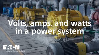 Volts amps and watts in a power system  Eaton PSEC [upl. by Trab]