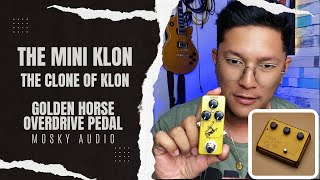 THE MINI KLON The Clone of Klon  Golden Horse Overdrive Pedal from Mosky Audio  UNBOXING [upl. by Ardnua]