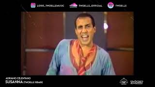 Adriano Celentano  Susanna Twoelle Remix [upl. by Allina]