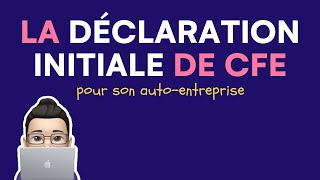 Comment faire sa déclaration initiale de CFE autoentrepreneur en 2023 [upl. by Ojibbob]