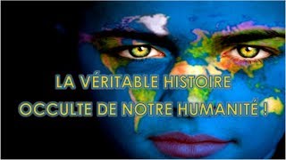 LHISTOIRE OCCULTE DE NOTRE HUMANITÉ [upl. by Enilorac]