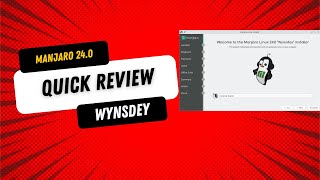 Manjaro 24 Wynsdey Quick Review [upl. by Nerin]