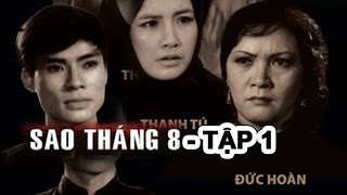 Sao Tháng Tám Tập 1  Phim Việt Nam Cũ Đặc Sắc [upl. by Adlare]