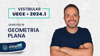 PROVA DE MATEMÁTICA DA UECE 20241 RESOLVIDA  QUESTÃO 19 GEOMETRIA PLANA [upl. by Cotsen]