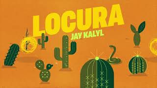 Jay Kalyl  Locura Lyric Oficial [upl. by Noivaz996]