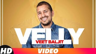 Velly Full Video  Veet Baljit  Latest Punjabi Songs 2018  Speed Records [upl. by Demott]