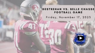 Destrehan High School vs Belle Chasse High School Football Game November 17 2023 [upl. by Hares86]