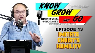 EPISODE 13 IMITATE CHRISTS HUMILITY [upl. by Rifkin]