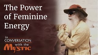 Sadhguru on the Power of Feminine Energy  Shekhar Kapur with Sadhguru [upl. by Bannerman]