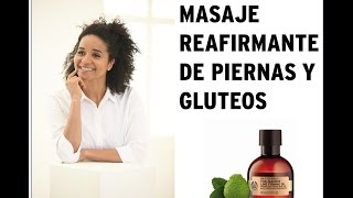 Masaje reafirmante de Piernas y Glúteos  The Body Shop [upl. by Elamor]