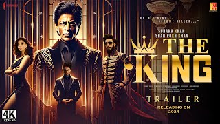 The King  Trailer  Shah Rukh Khan Aryan Khan Suhana Khan Ranveer Singh  Sujoy Ghosh 2024 [upl. by Ranzini]