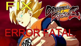 ARREGLAR  FIX FATAL ERROR Dragon ball fighterz [upl. by Hulen]