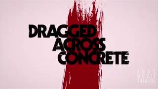 Dragged Across Concrete trailer rare version [upl. by Tiemroth]