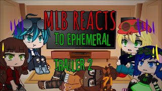 MLB reacts to 2nd Ephemeral trailer  •MLB• [upl. by Edmon264]