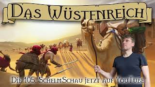 SchelmSchau 105 Das Wüstenreich [upl. by Augustina65]