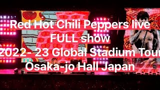 Red Hot Chili Peppers live FULL show 2023 Global Stadium Tour Osakajo Hall Japan [upl. by Rees]