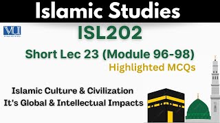 ISL202 Short Lecture 23MCQsIslamic Culture amp CivilizationIts impactsIsl202 Lec 23Final term [upl. by Niltac]