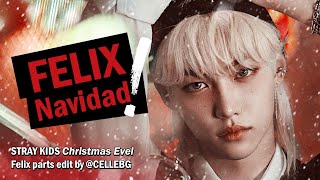 Stray Kids  FELIX Navidad  Felix parts in quotChristmas EveLquot remix by cellebg [upl. by Natassia]