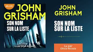 « Son nom sur la liste » de John Grisham lu par Olivia Nicosia l Livre audio [upl. by Wehtam319]