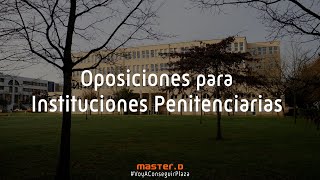 Oposiciones Instituciones Penitenciarias 🔸 Preparación Funcionarios de Prisiones [upl. by Vesta]