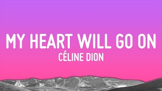 Céline Dion  My Heart Will Go On Lyrics [upl. by Effie]