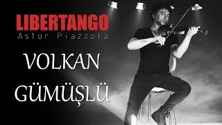 Libertango Astor Piazzola  Volkan Gümüşlü [upl. by Atsocal]