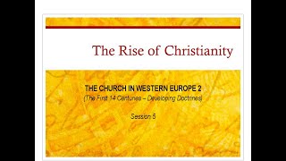 The Rise of Christianity 05 The Church in Western Europe First 14 Centuries [upl. by Costin]