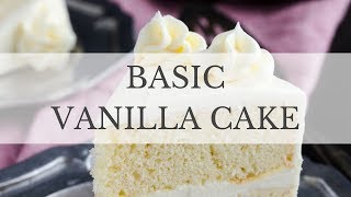 Basic Vanilla Cake Recipe [upl. by Arita]