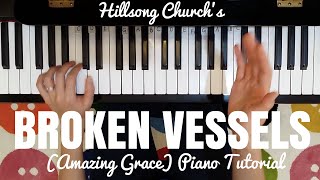 Broken Vessels Amazing Grace  Hillsong  Piano Tutorial [upl. by Annoynek]