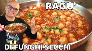 RAGU di FUNGHI SECCHI e GNOCCHI di FARINA COTTA [upl. by Lleval767]