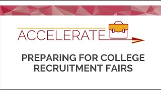 Accelerate  Preparing for College Recruitment Fairs [upl. by Aihtela]